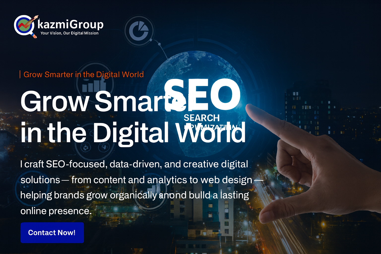 KazmiGroup digital marketing banner featuring Grow Smarter in the Digital World headline with SEO-focused messaging, data-driven graphics, and a glowing digital globe representing search engine optimization.
