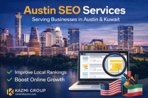 Austin SEO services for businesses in Austin and Kuwait by Kazmi Group at rimshakazmi.com