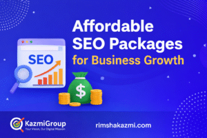 Affordable SEO packages for business growth by Kazmi Group at rimshakazmi.com
